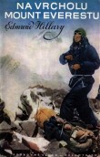 Edmund Hillary; Na vrcholu Mount Everestu; Svobodn slovo - Melantrich; Praha 1957