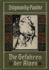Die Gefahren der Alpen, uebnice o 348 stranch, a rozmrech 21  15 cm z potku minulho stolet (1908)
